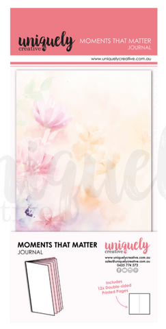 UNIQUELY CREATIVE | Moments That Matter | Journal