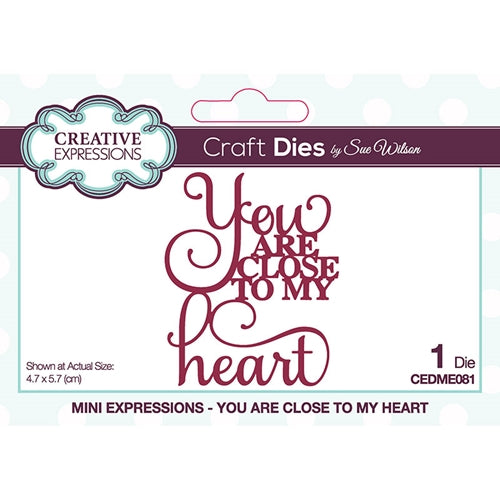 CREATIVE EXPRESSIONS Craft Dies | Mini Expressions | You Are Close To My Heart